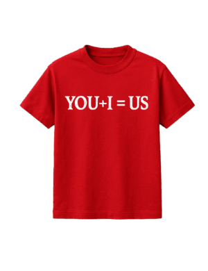 "You + I = US" T-Shirt